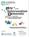 Play Intervention for Dementia Caregivers’ & Volunteers’ Practice Workbook Built on the foundation of SSLD