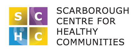 Scarborough Centre for Healthy Communities Scarborough Centre for Healthy Communities